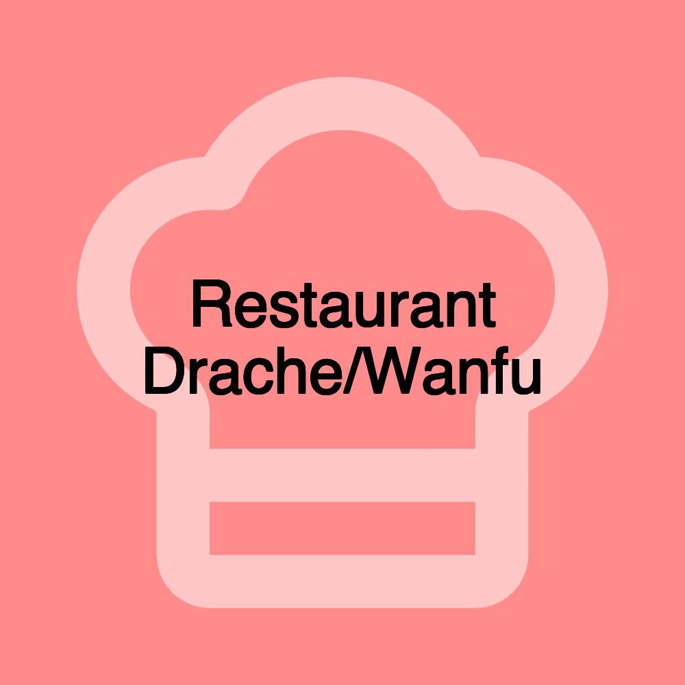 Restaurant Drache/Wanfu