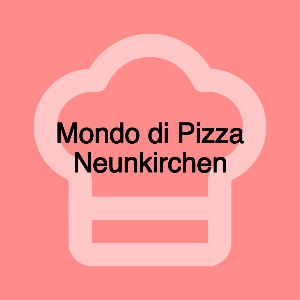 Mondo di Pizza Neunkirchen