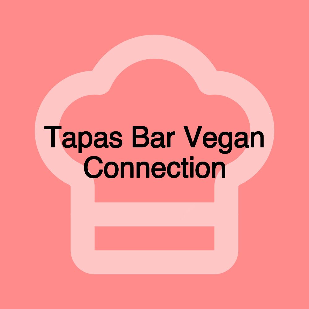 Tapas Bar Vegan Connection