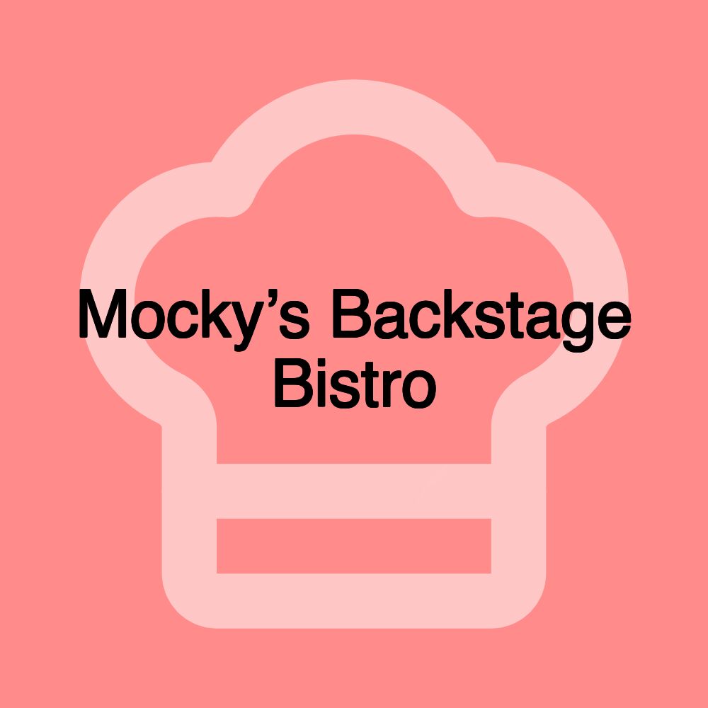 Mocky’s Backstage Bistro