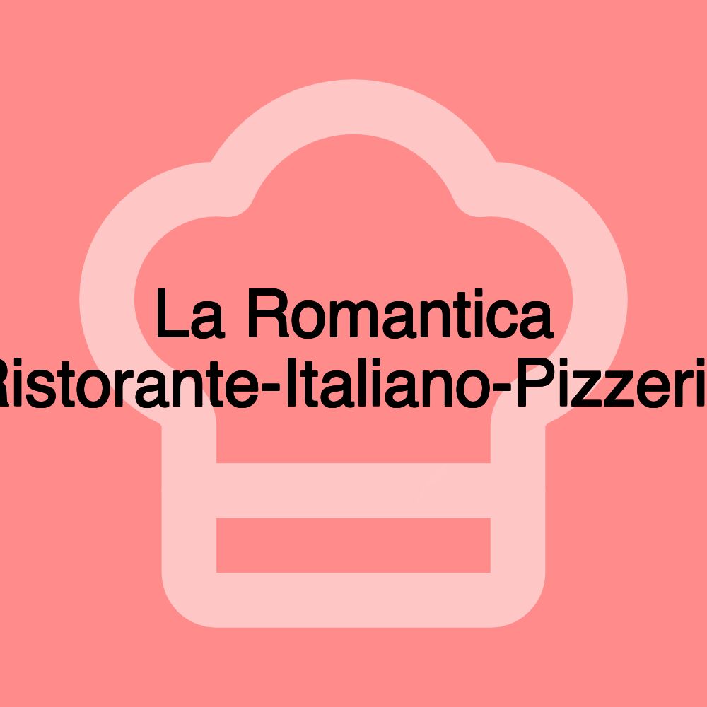 La Romantica Ristorante-Italiano-Pizzeria