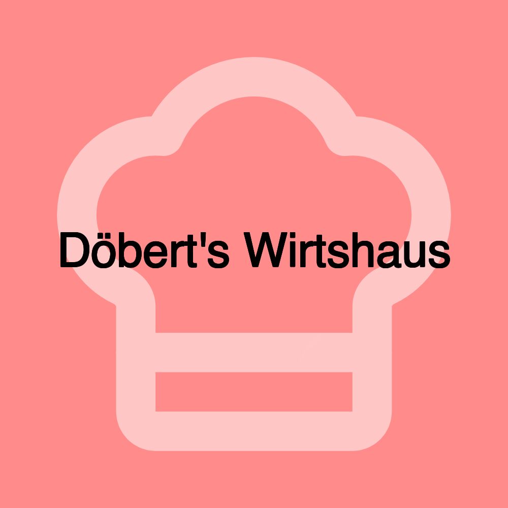 Döbert's Wirtshaus