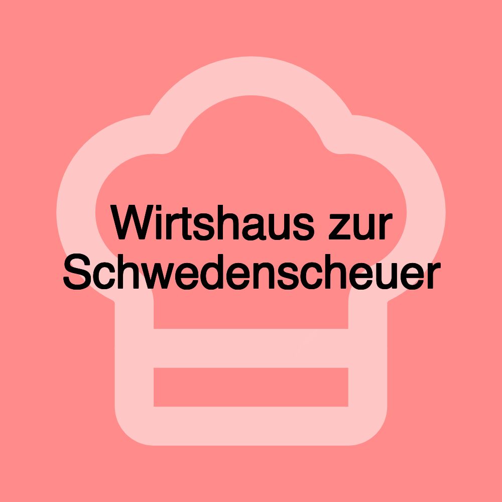 Wirtshaus zur Schwedenscheuer