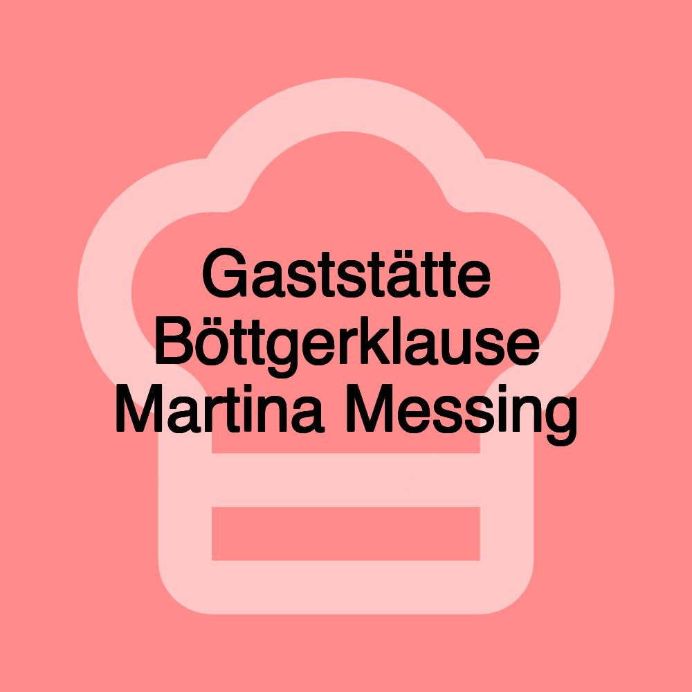 Gaststätte Böttgerklause Martina Messing