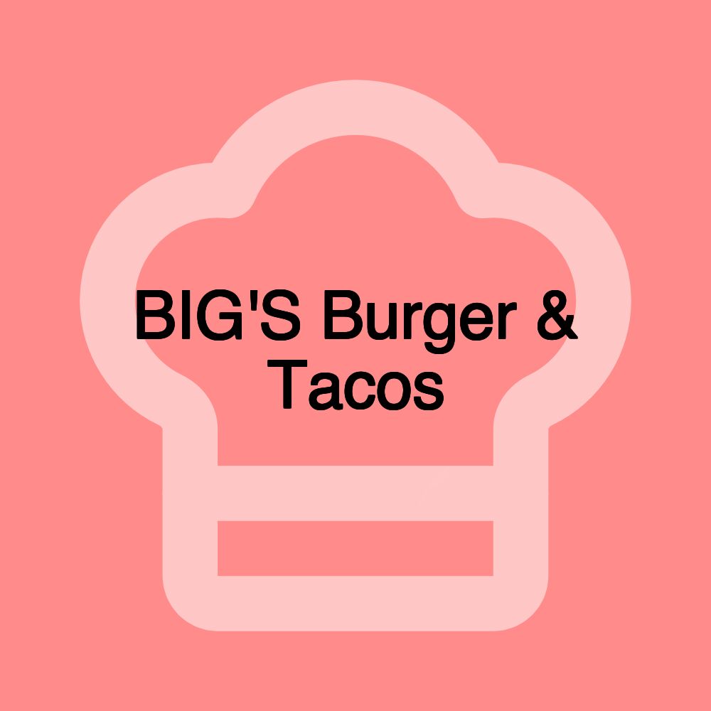 BIG'S Burger & Tacos