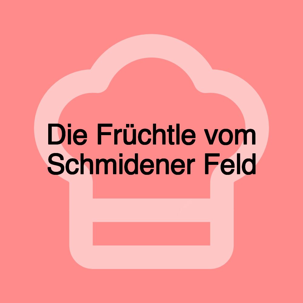 Die Früchtle vom Schmidener Feld