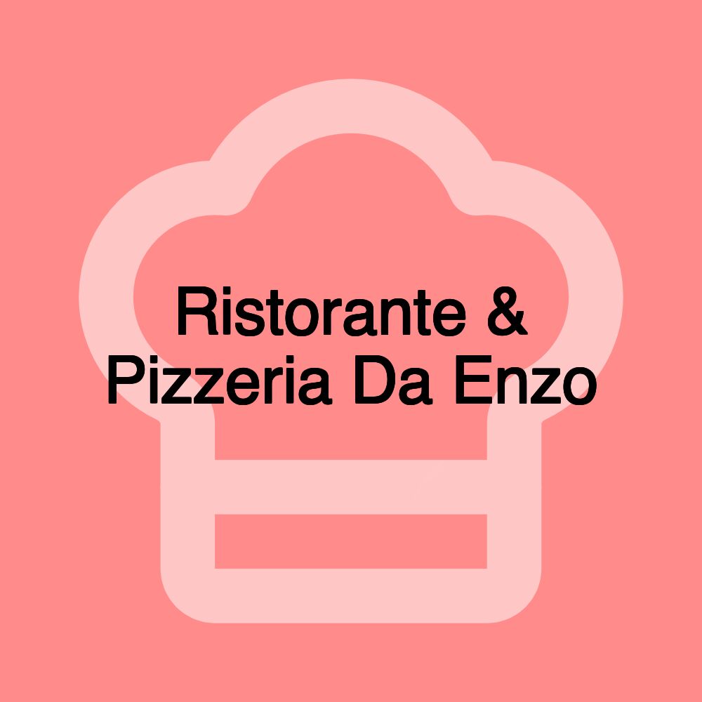 Ristorante & Pizzeria Da Enzo