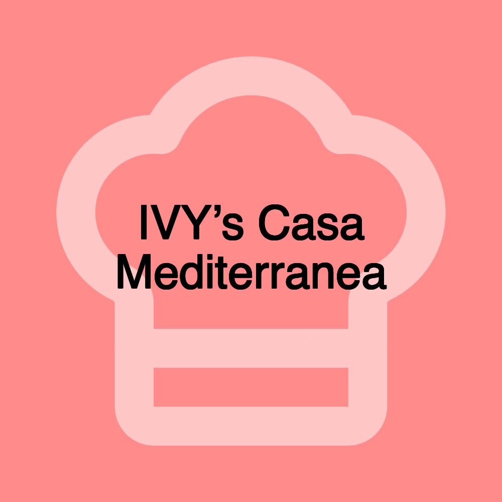 IVY’s Casa Mediterranea