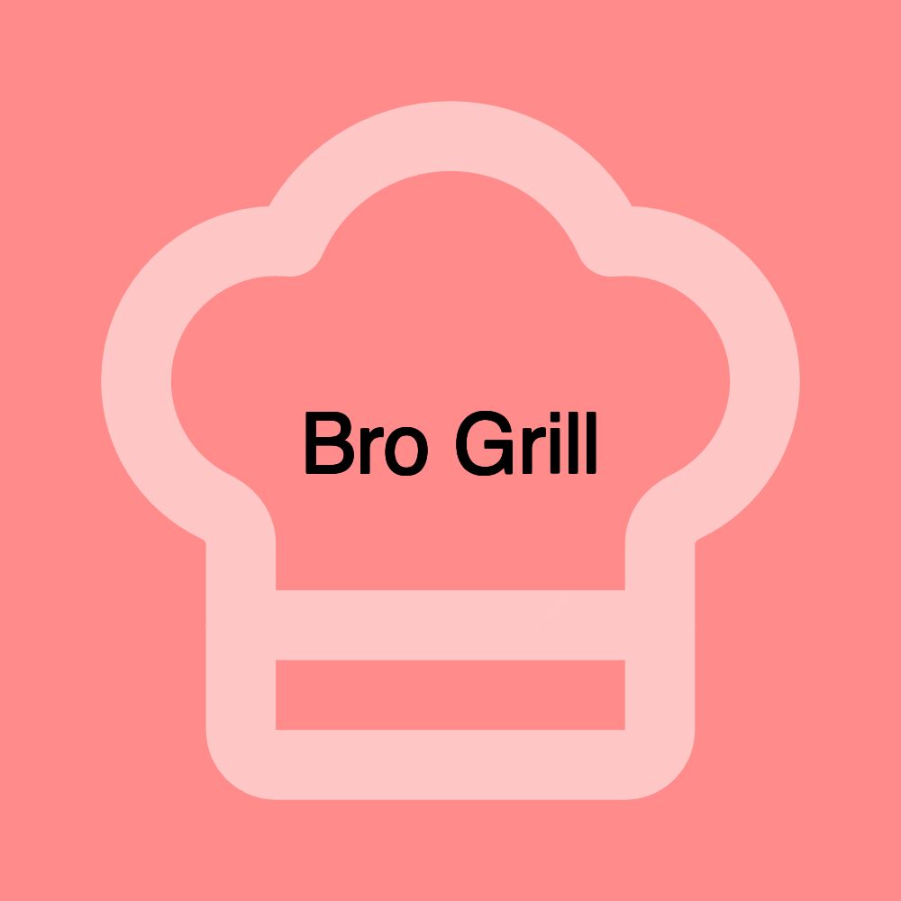 Bro Grill