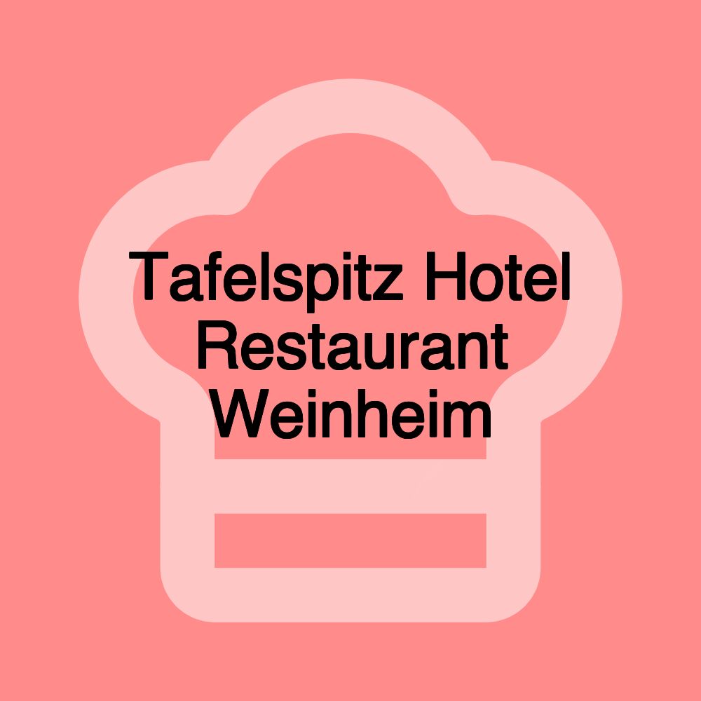 Tafelspitz Hotel Restaurant Weinheim