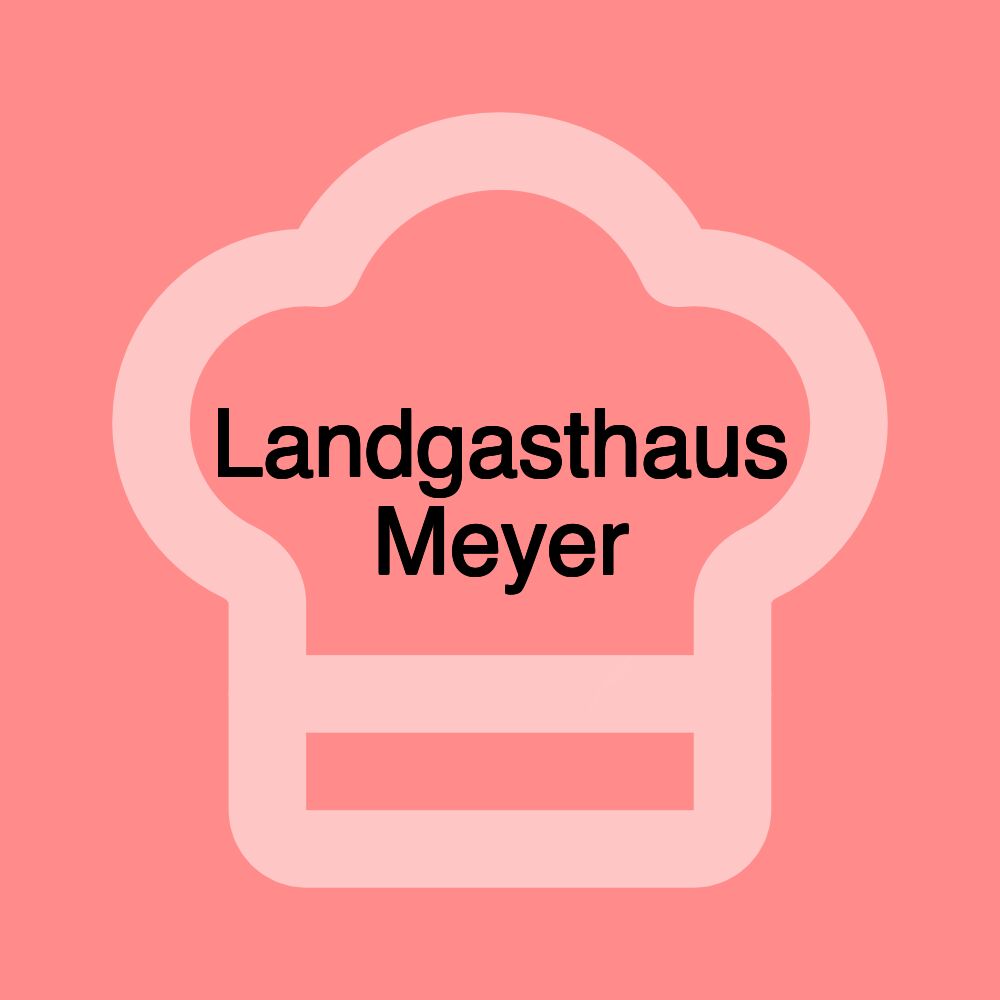 Landgasthaus Meyer