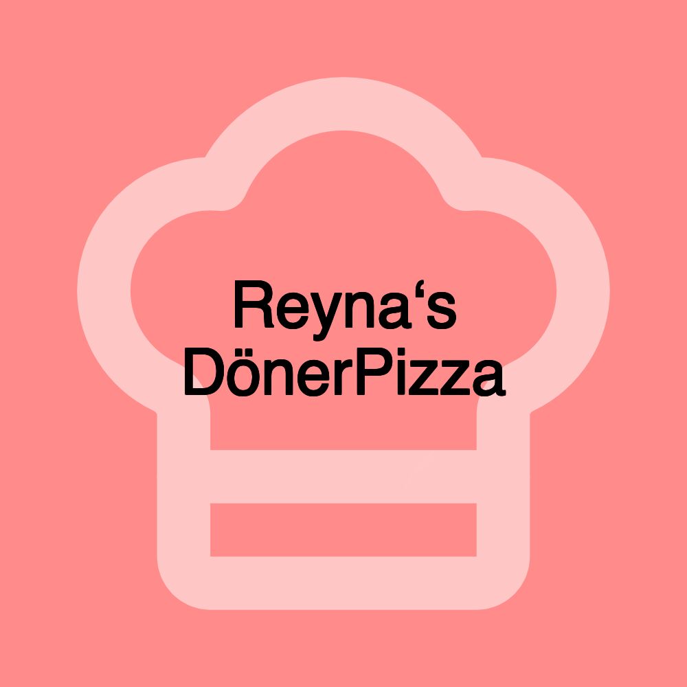 Reyna‘s DönerPizza