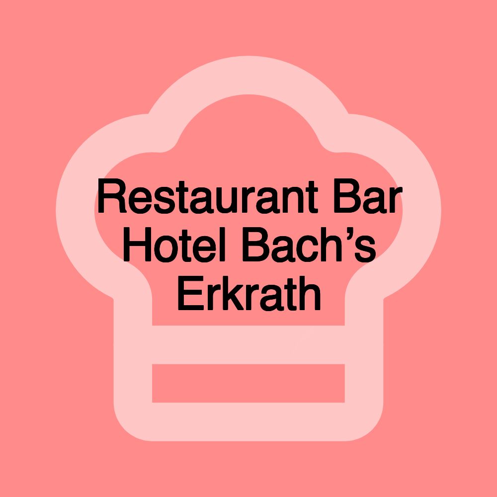 Restaurant Bar Hotel Bach’s Erkrath