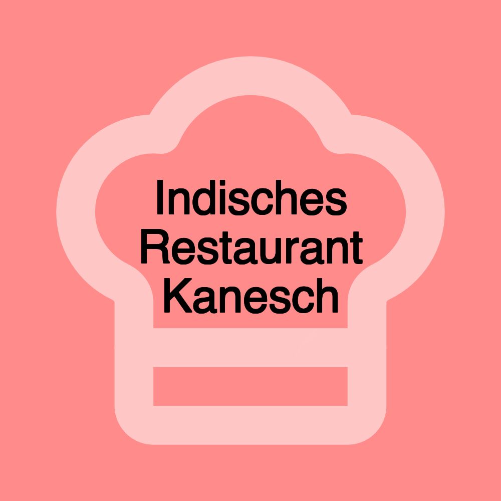 Indisches Restaurant Kanesch