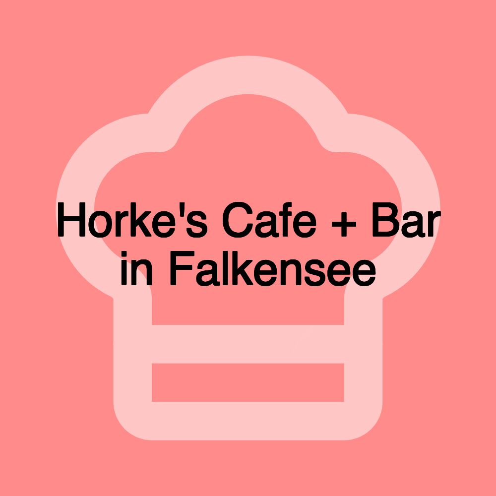 Horke's Cafe + Bar in Falkensee