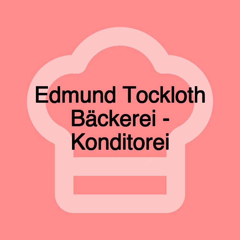 Edmund Tockloth Bäckerei - Konditorei