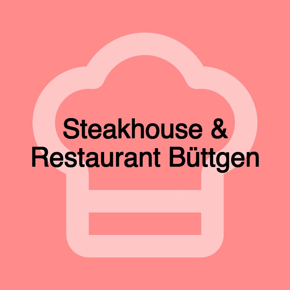 Steakhouse & Restaurant Büttgen