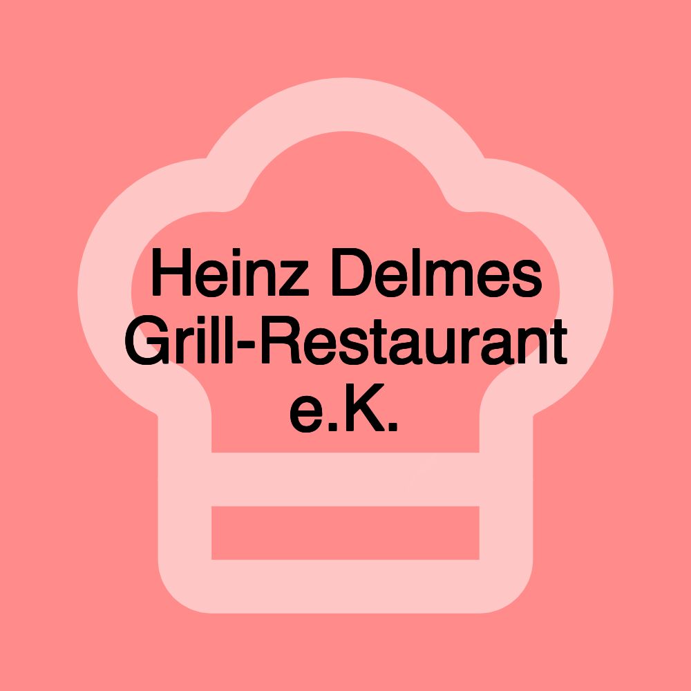 Heinz Delmes Grill-Restaurant e.K.