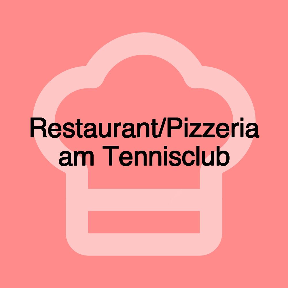 Restaurant/Pizzeria am Tennisclub