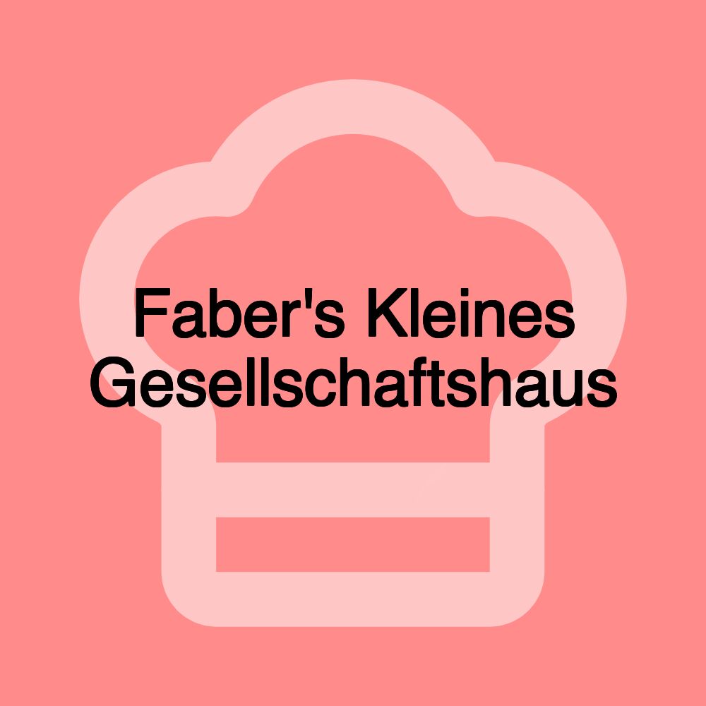 Faber's Kleines Gesellschaftshaus