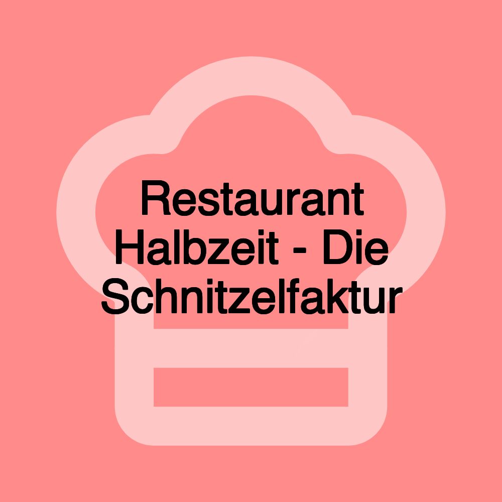 Restaurant Halbzeit - Die Schnitzelfaktur