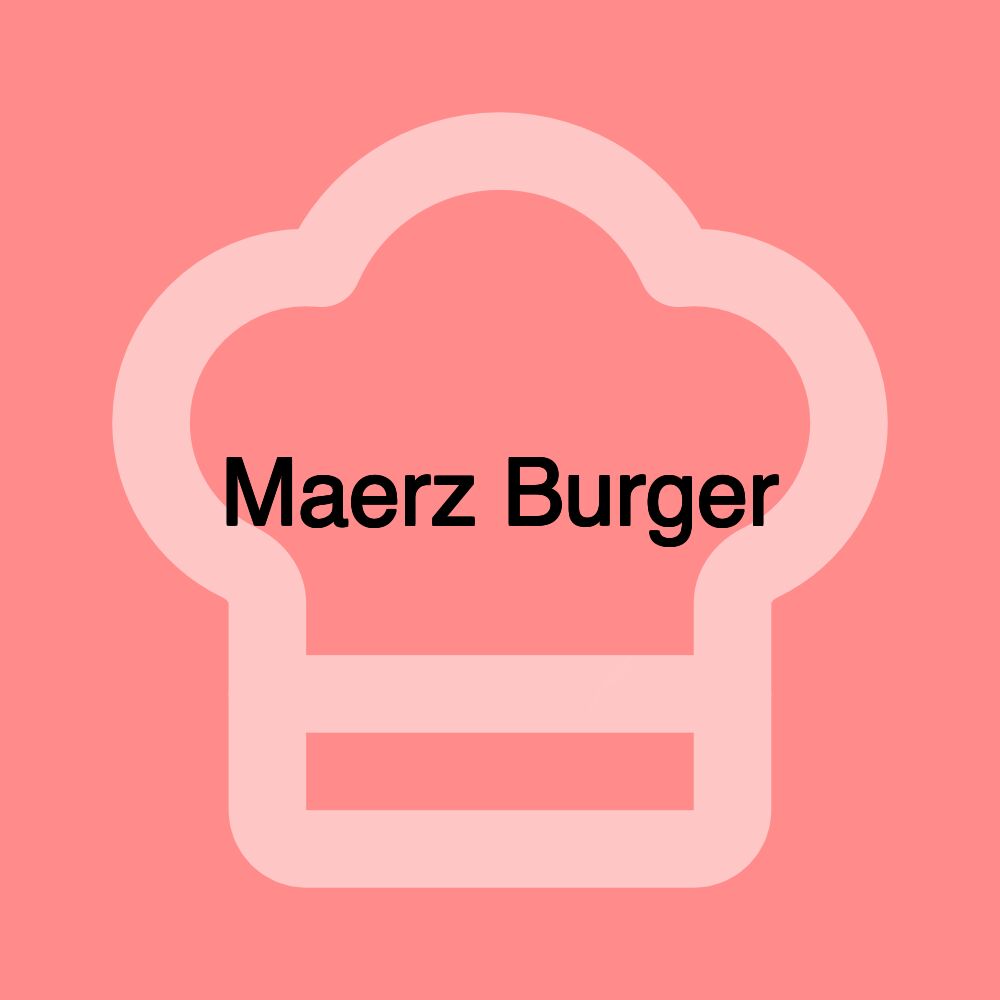 Maerz Burger