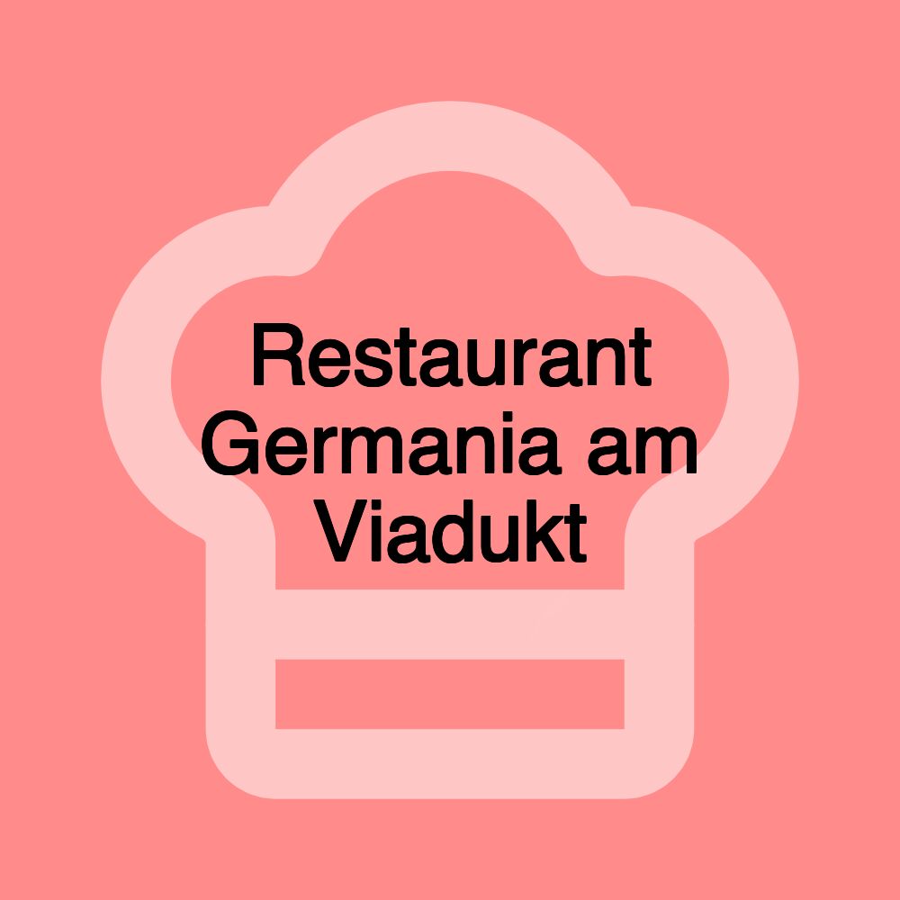 Restaurant Germania am Viadukt