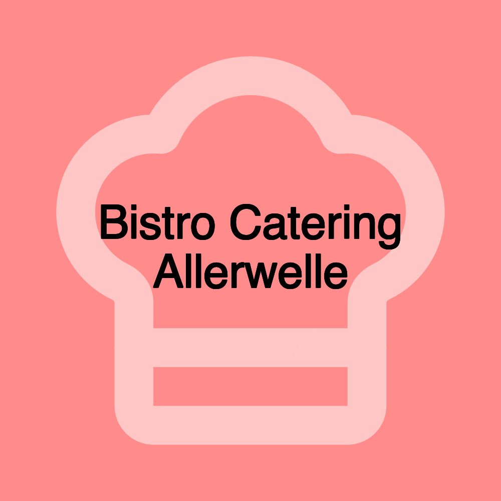 Bistro Catering Allerwelle