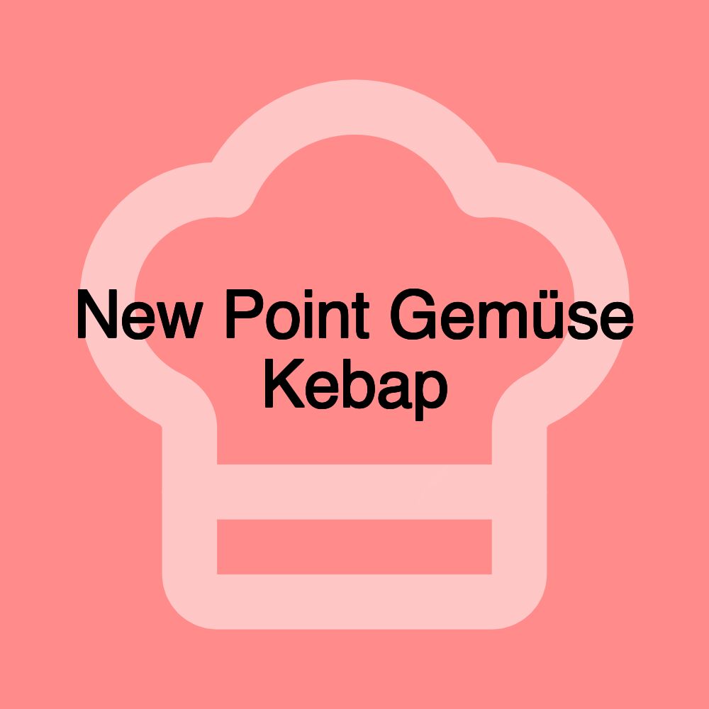 New Point Gemüse Kebap