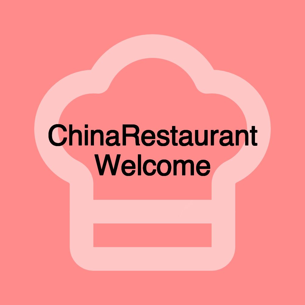 ChinaRestaurant Welcome