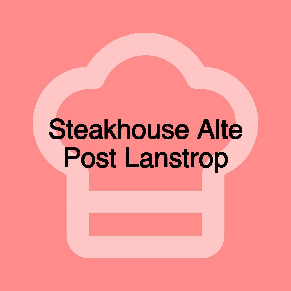 Steakhouse Alte Post Lanstrop