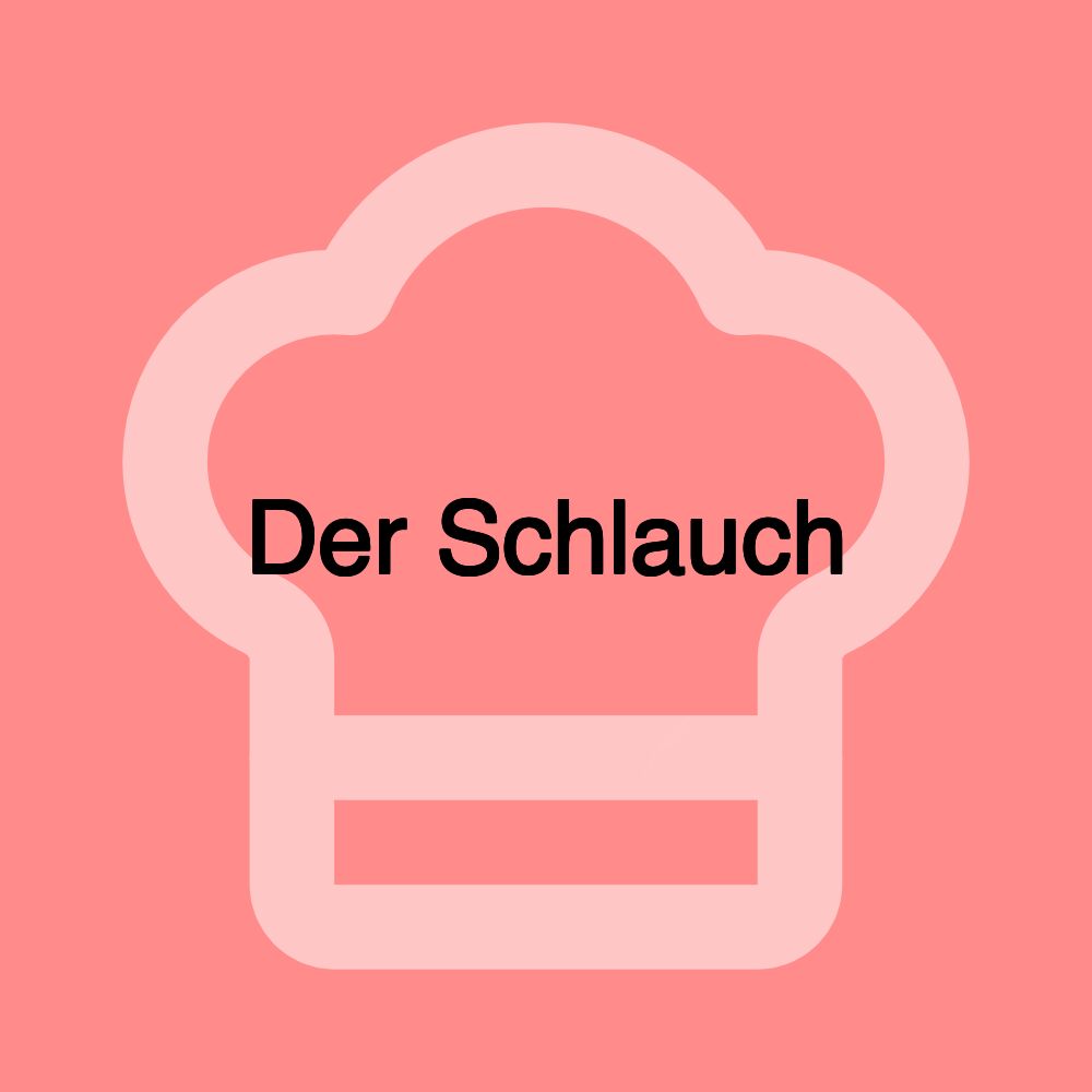 Der Schlauch