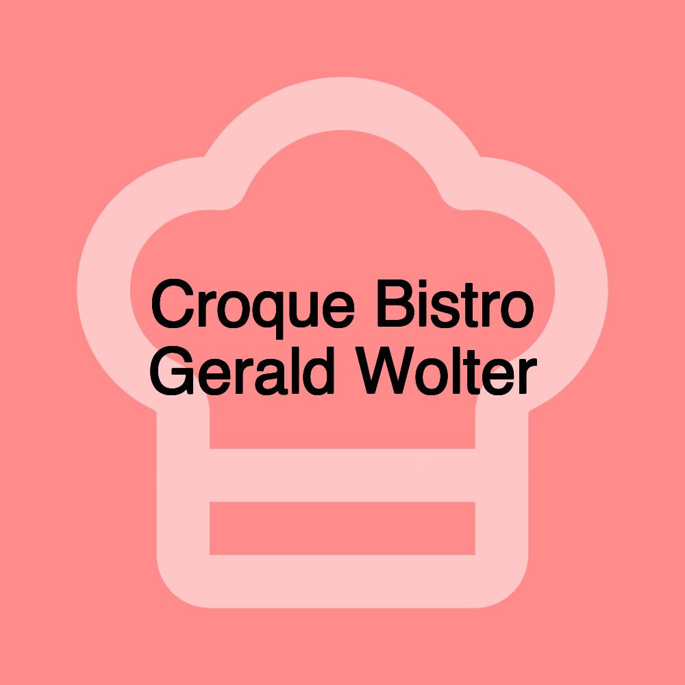 Croque Bistro Gerald Wolter