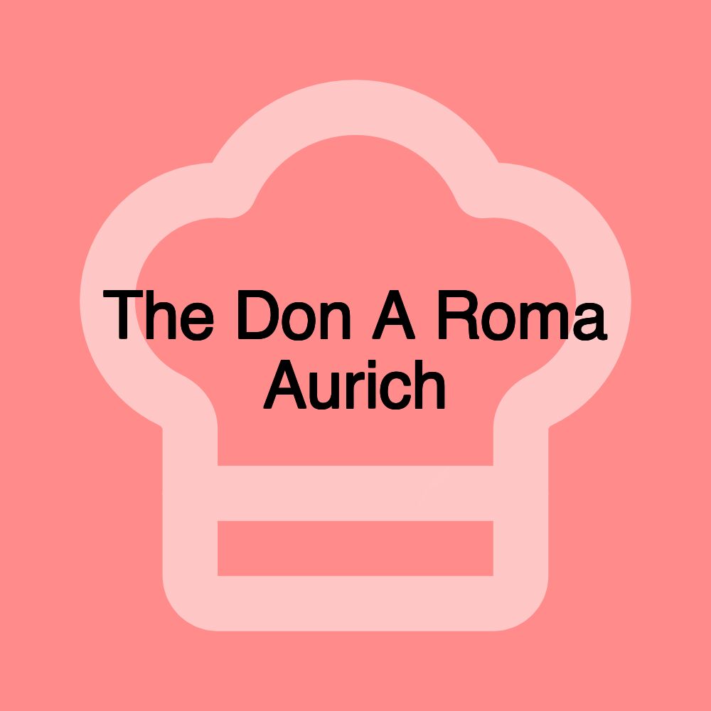 The Don A Roma Aurich