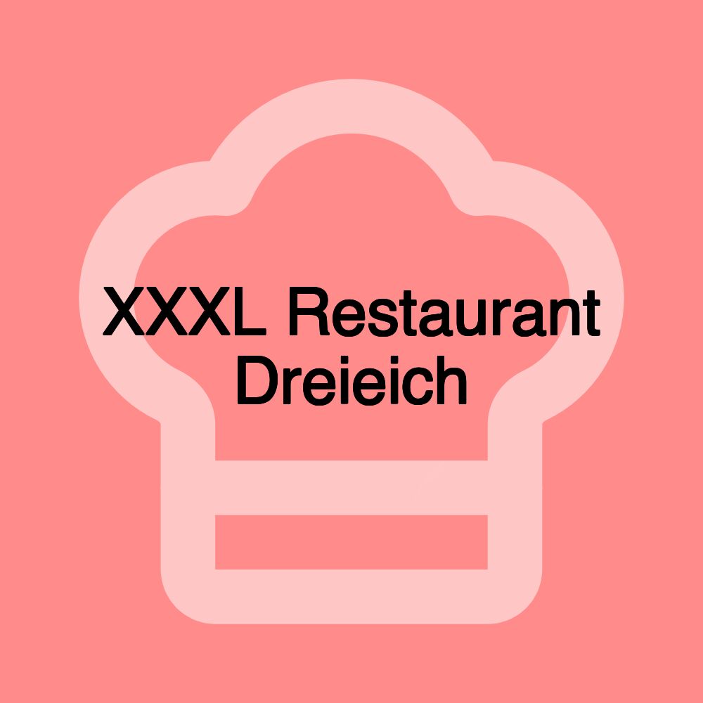 XXXL Restaurant Dreieich