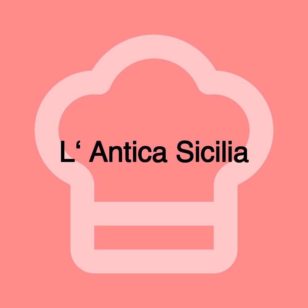 L‘ Antica Sicilia