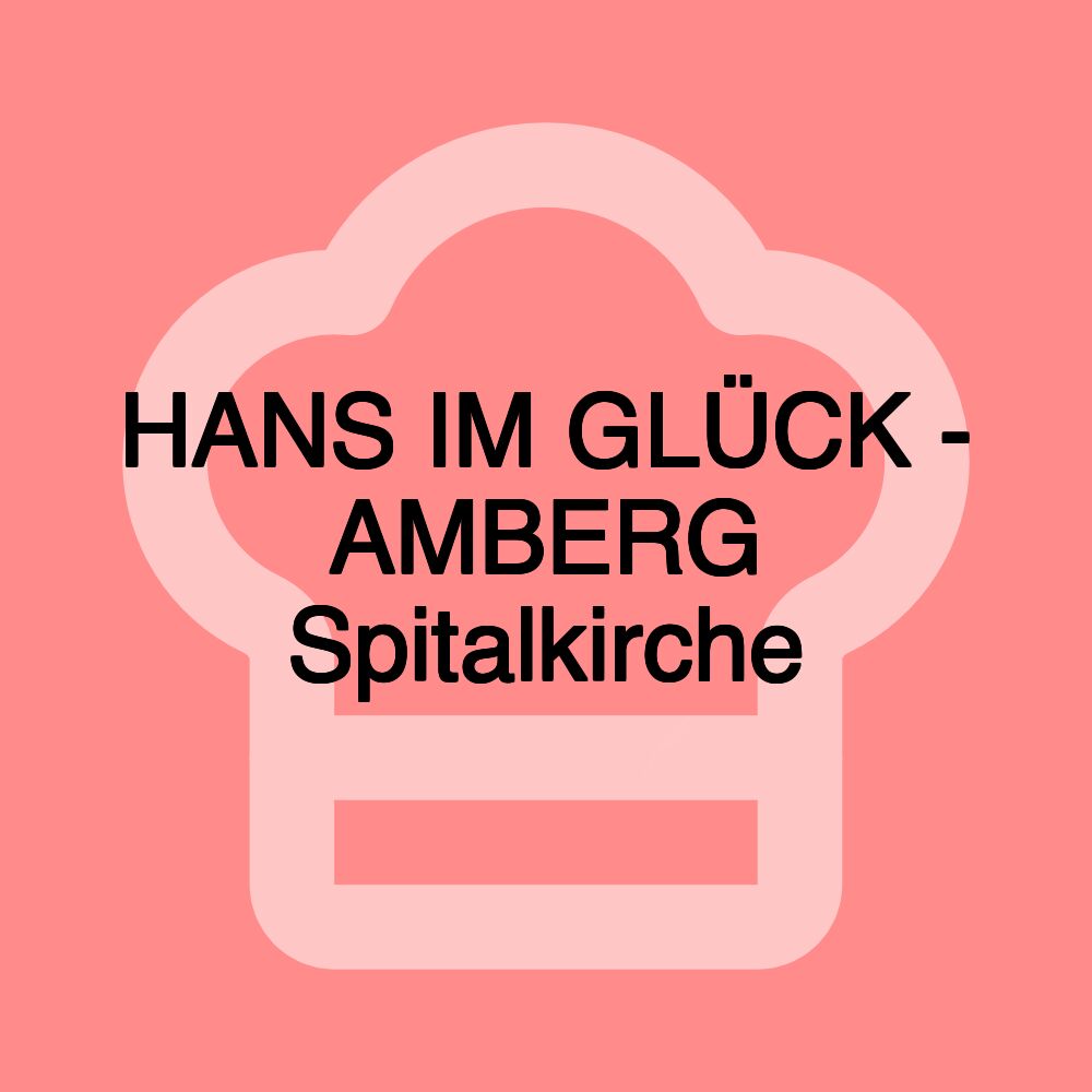 HANS IM GLÜCK - AMBERG Spitalkirche