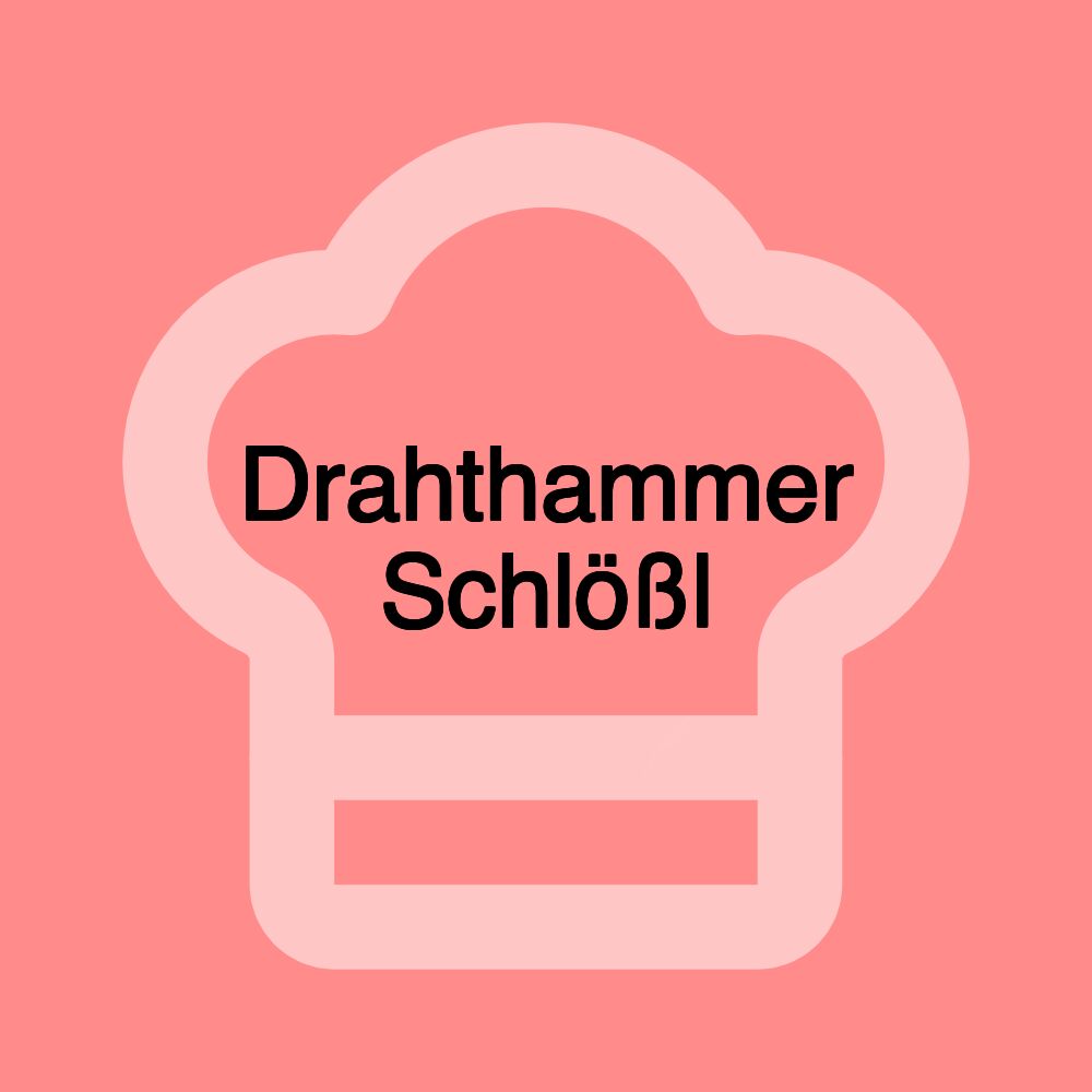 Drahthammer Schlößl