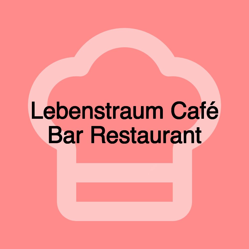 Lebenstraum Café Bar Restaurant