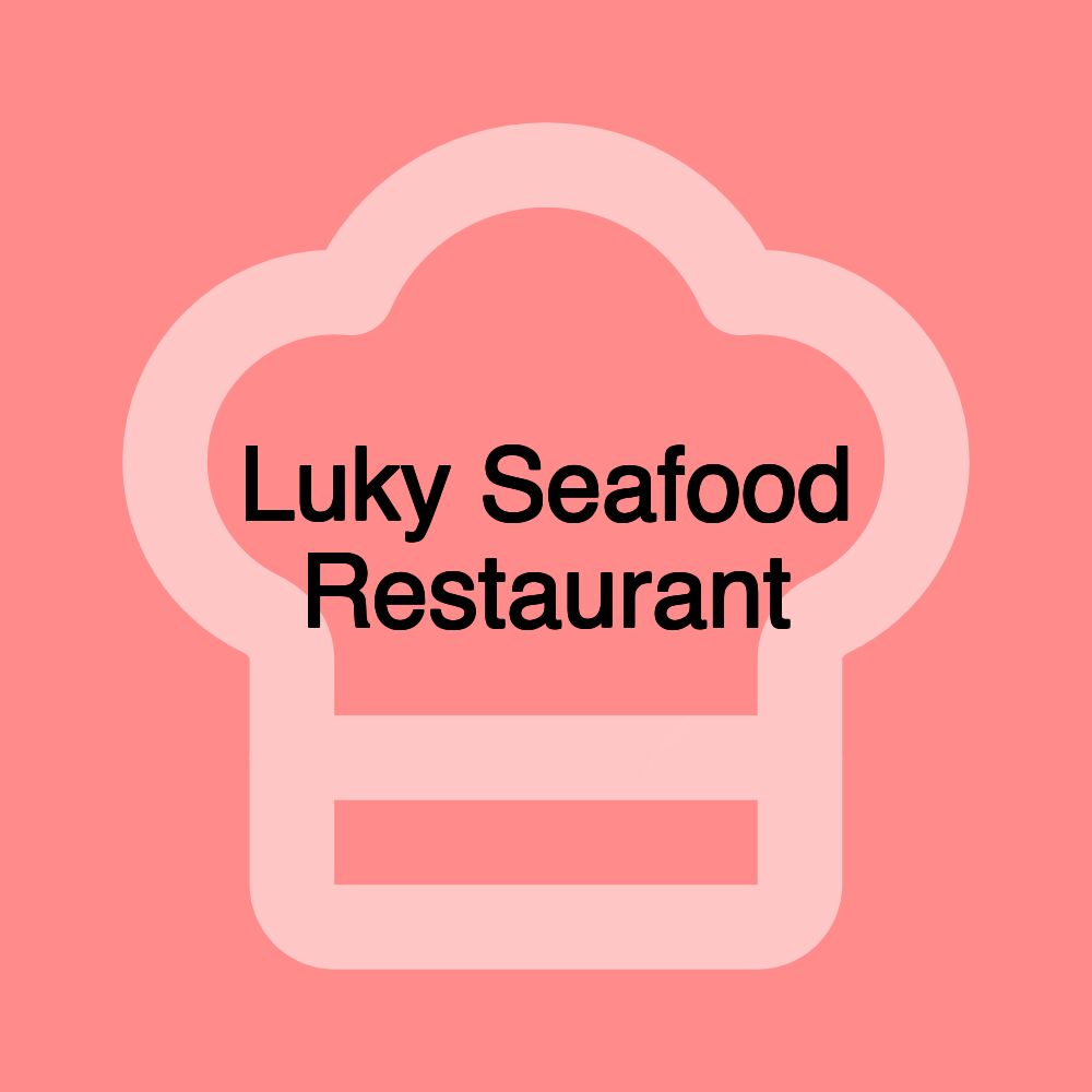 Luky Seafood Restaurant