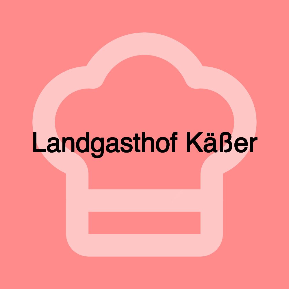 Landgasthof Käßer