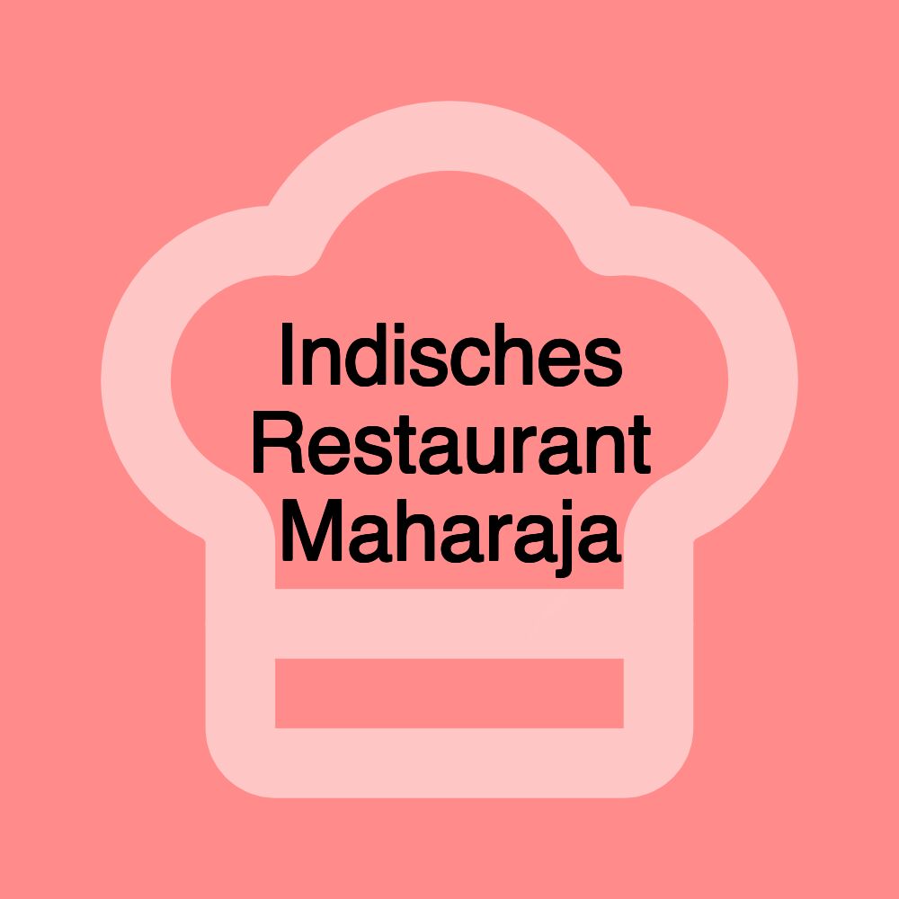 Indisches Restaurant Maharaja