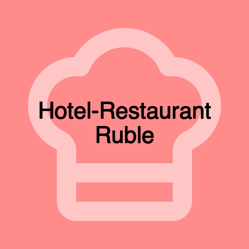 Hotel-Restaurant Ruble