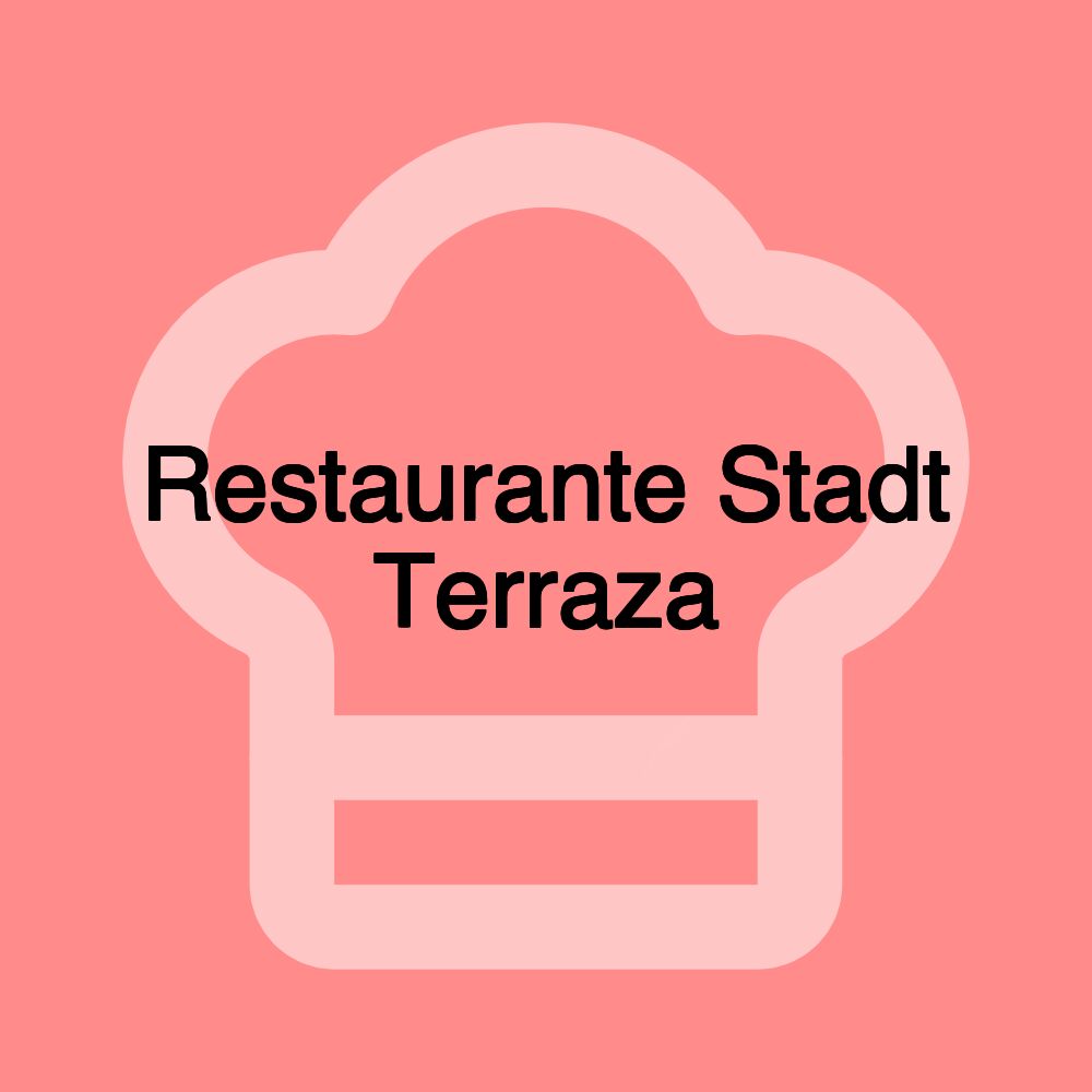 Restaurante Stadt Terraza