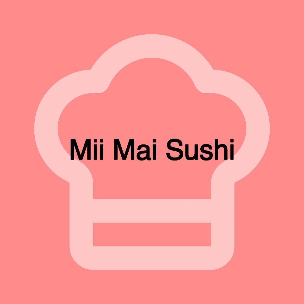 Mii Mai Sushi