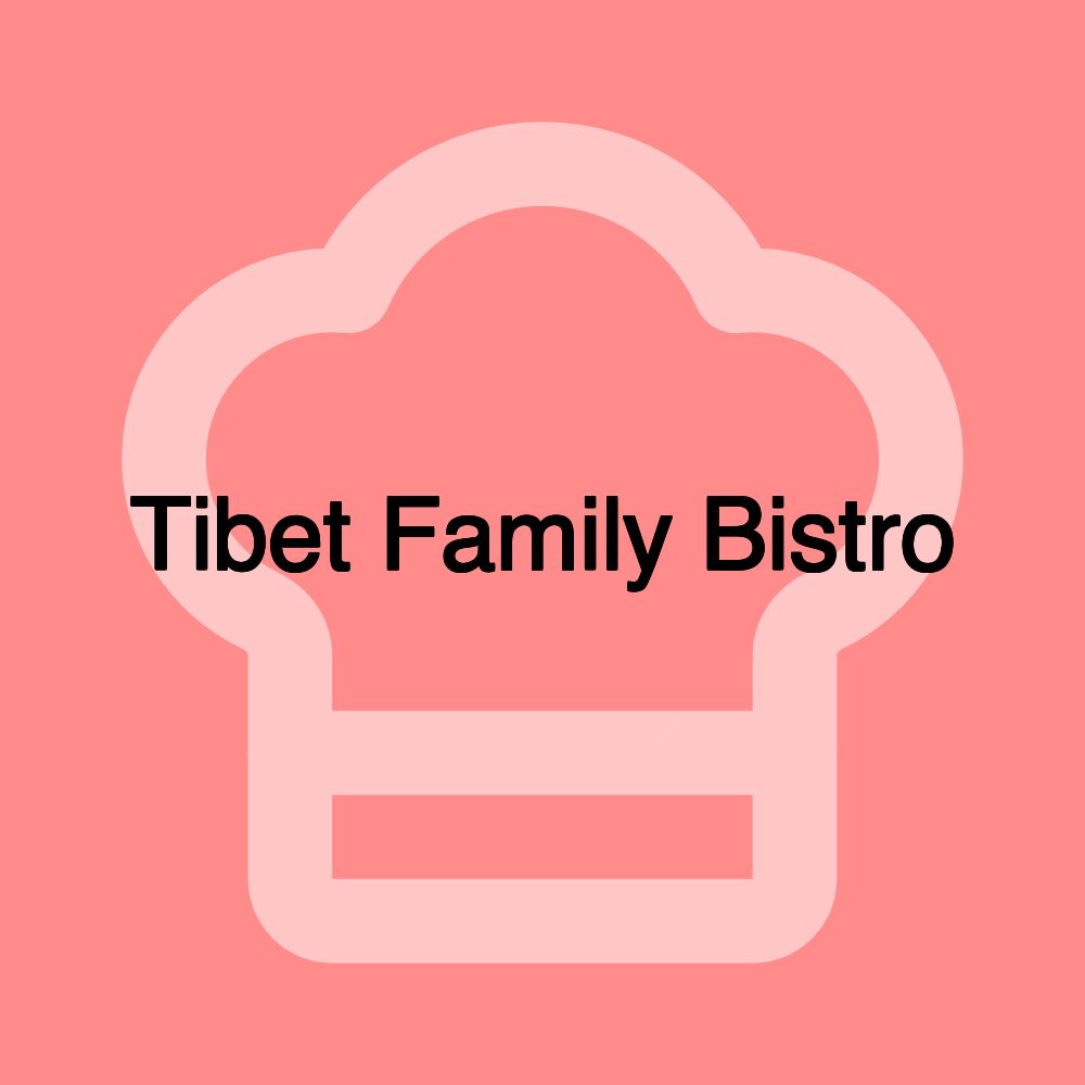 Tibet Family Bistro