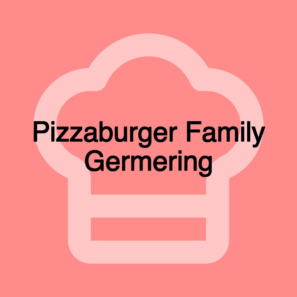 Pizzaburger Family Germering