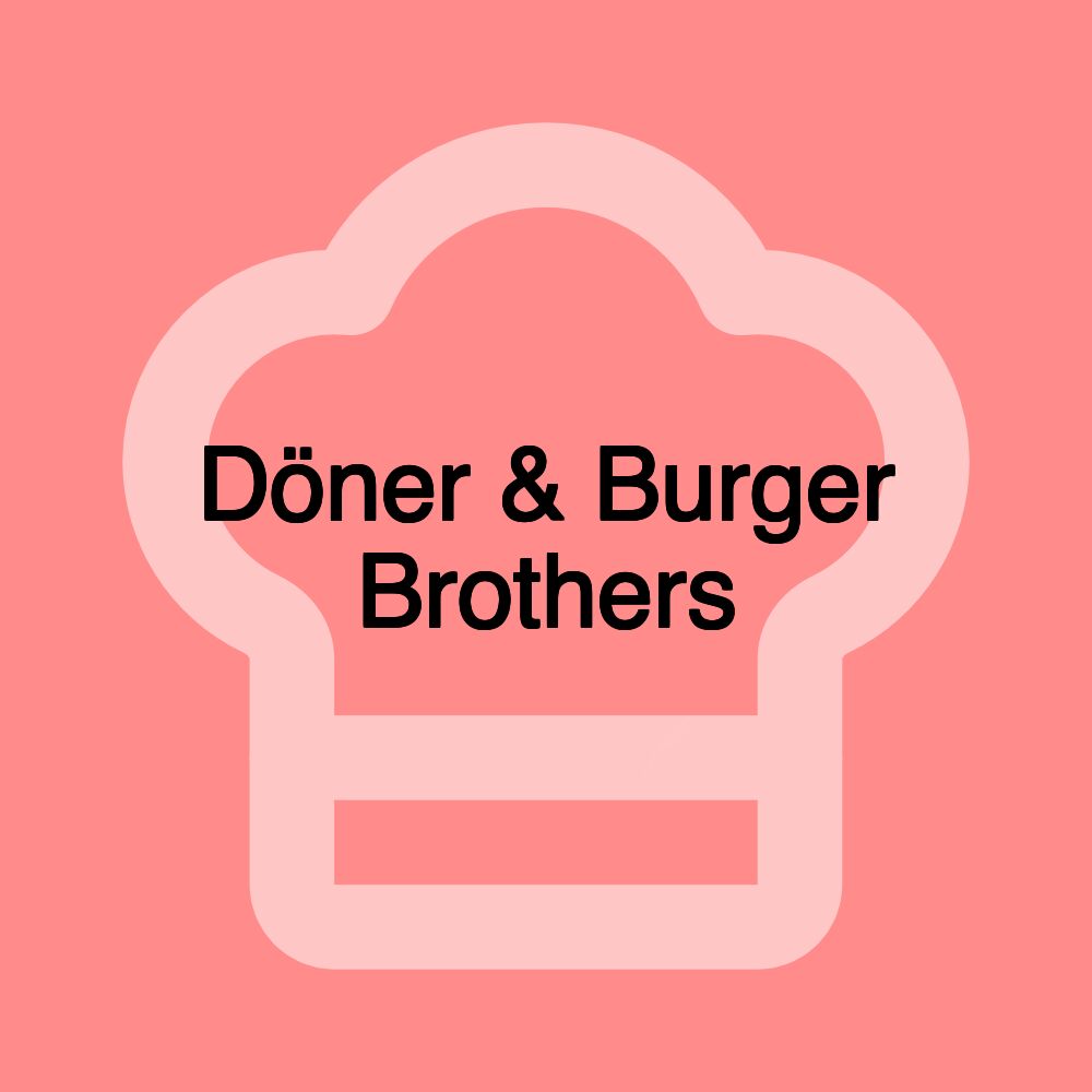 Döner & Burger Brothers