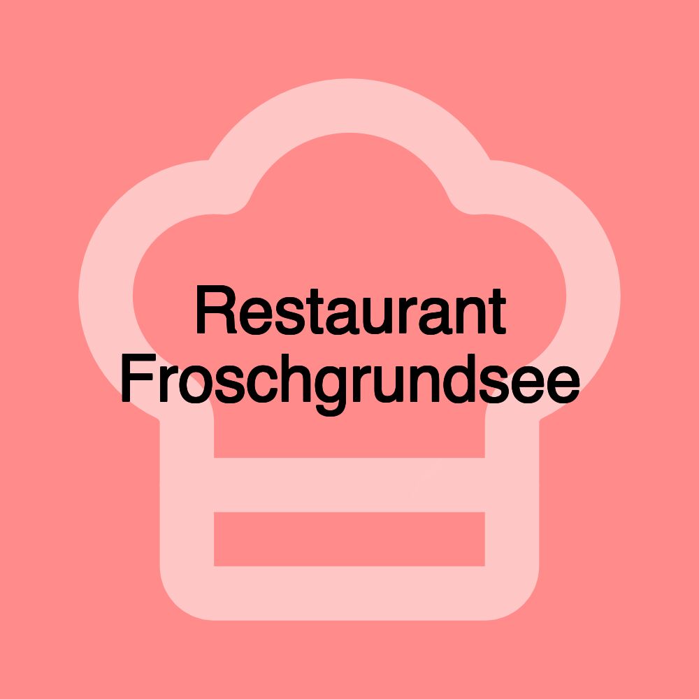 Restaurant Froschgrundsee