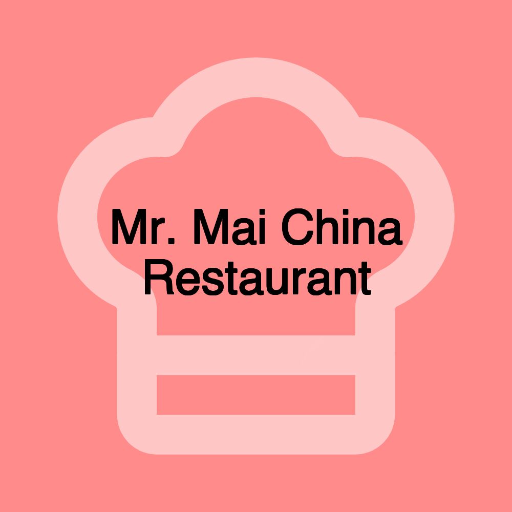 Mr. Mai China Restaurant